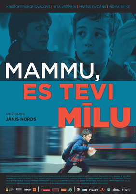 Мама, я люблю тебя / Mammu, es Tevi milu (2013)