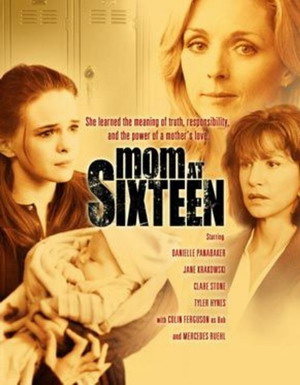 Шестнадцатилетняя мать / Mom at Sixteen (2005)