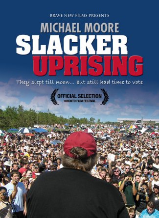 Восстание бездельников / Slacker Uprising / Captain Mike Across America (2007)