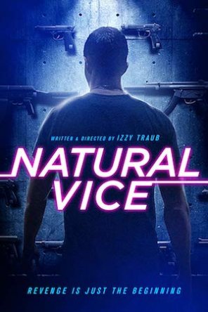Порочные от природы / Natural Vice (2018)
